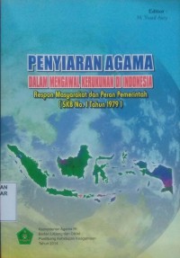 Image of Penyiaran Agama dalam Mengawal Kerukunan di Indonesia:respon masyarakat dan peran pemerintah (skb no.1 tahun 1979)